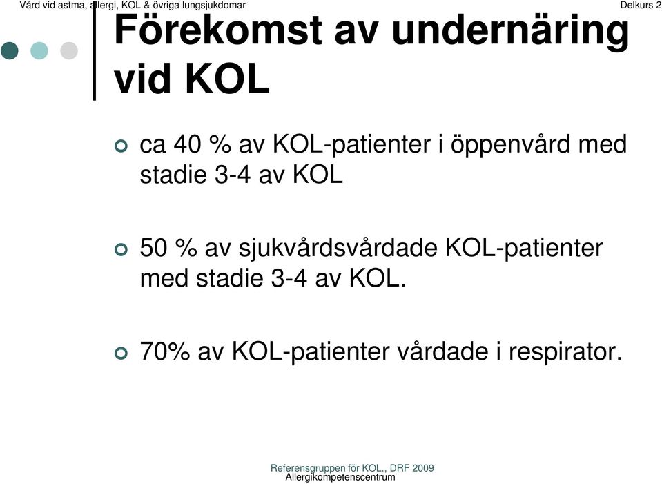 sjukvårdsvårdade KOL-patienter med stadie 3-4 av KOL.