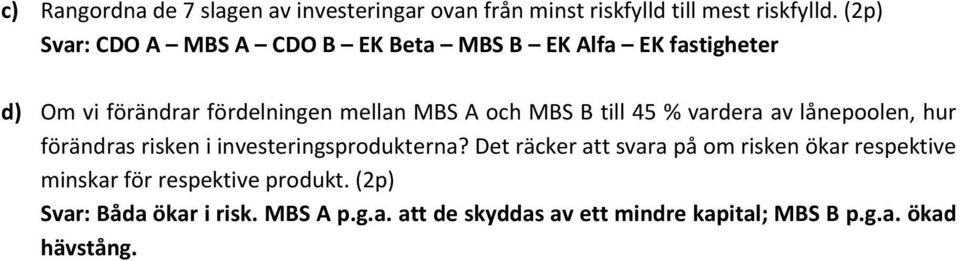 B till 45 % vardera av lånepoolen, hur förändras risken i investeringsprodukterna?