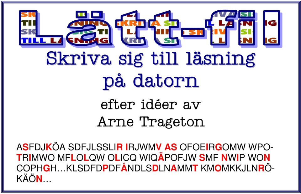 Arne Trageton ASFDJKÖA SDFJLSSLIR IRJWMV AS OFOEIRGOMW WPO- TRIMWO