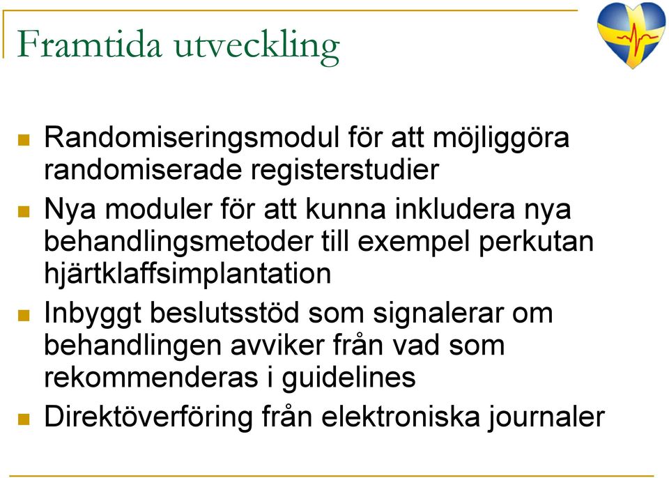 exempel perkutan hjärtklaffsimplantation Inbyggt beslutsstöd som signalerar om