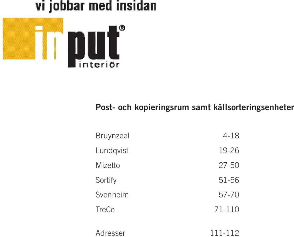 Lundqvist 19-26 Mizetto 27-50 Sortify