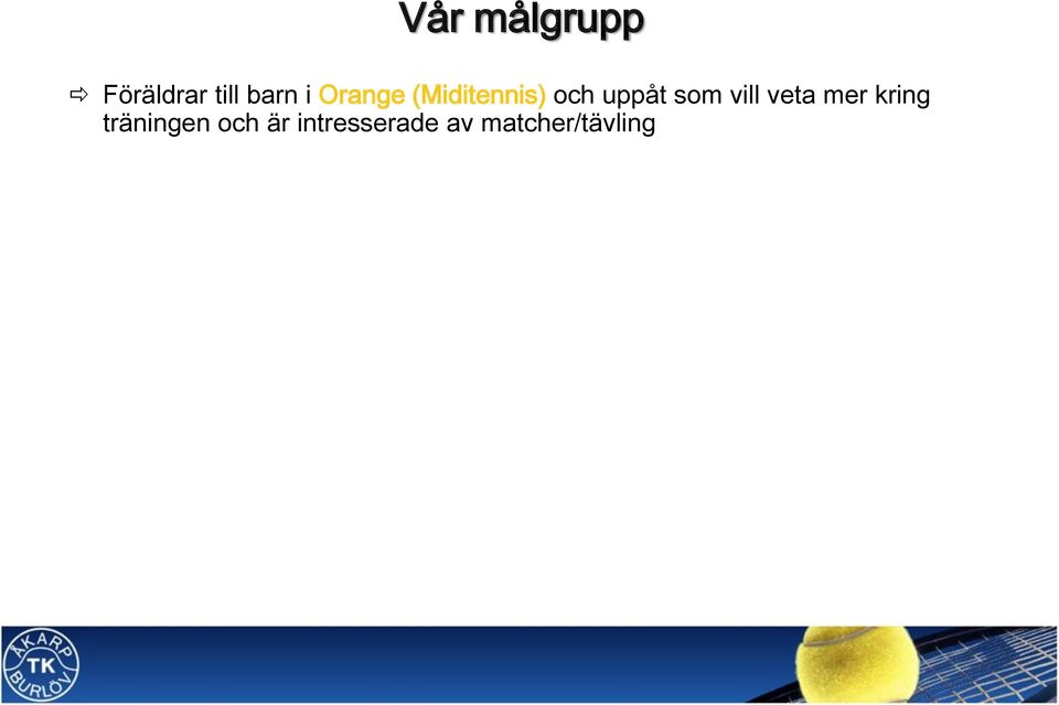 vill veta mer kring träningen och