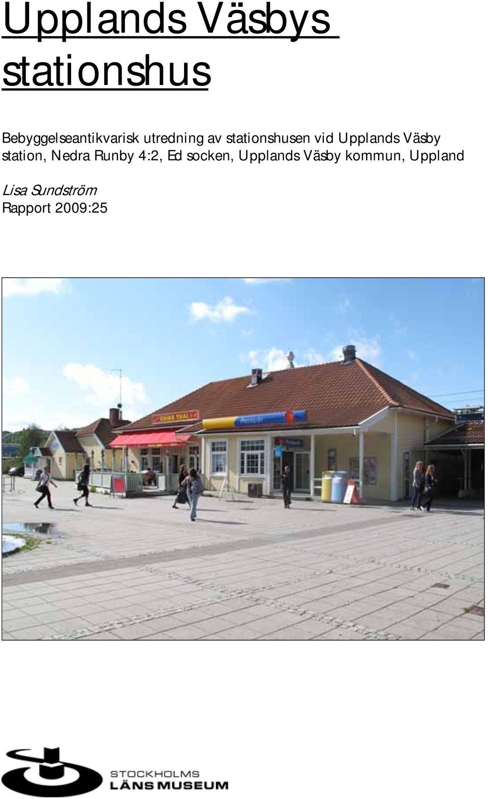 vid Upplands Väsby station, Nedra Runby 4:2, Ed