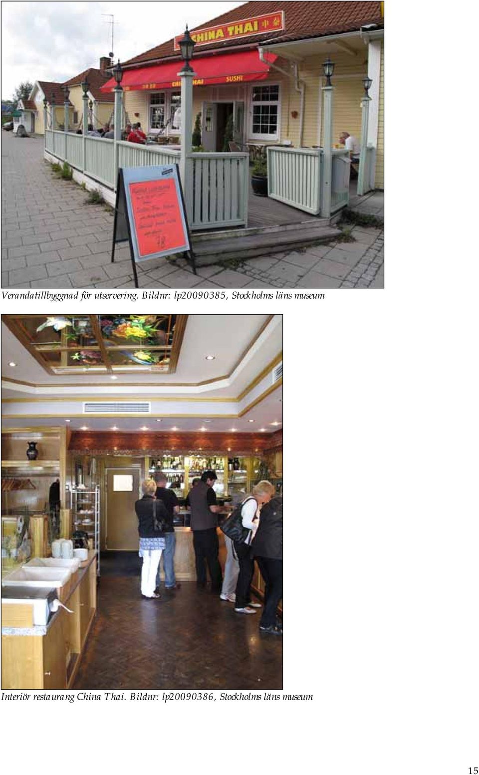 museum Interiör restaurang China Thai.