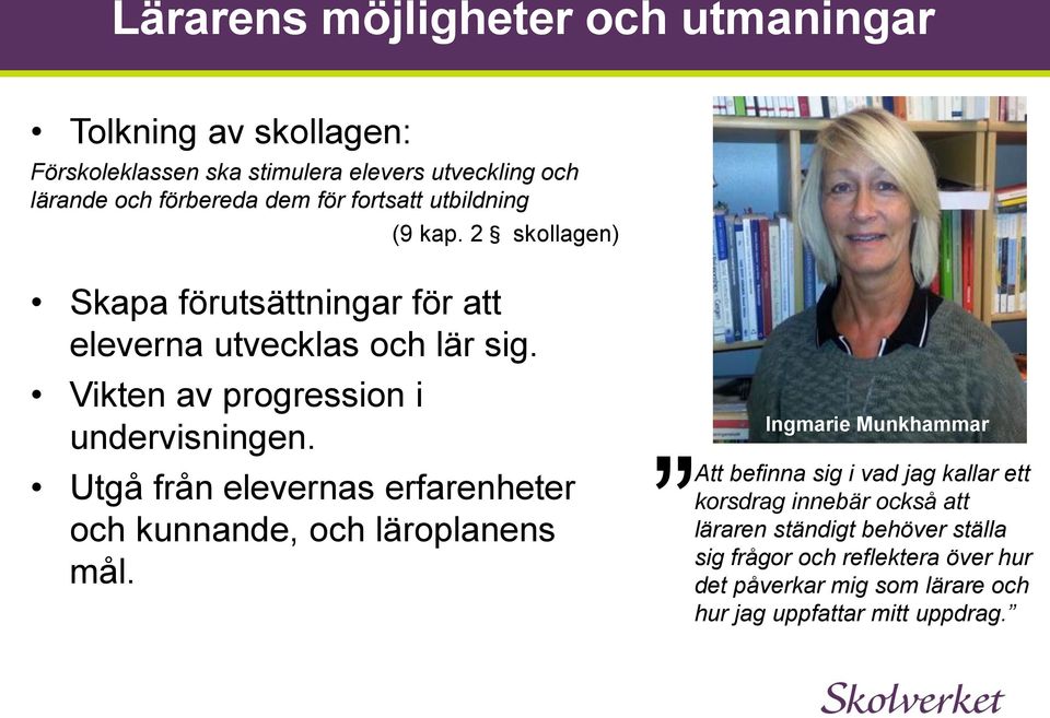 Vikten av progression i undervisningen. Utgå från elevernas erfarenheter och kunnande, och läroplanens mål.