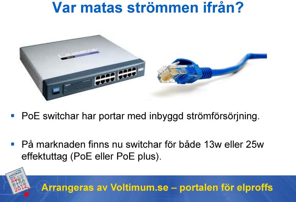 strömförsörjning.