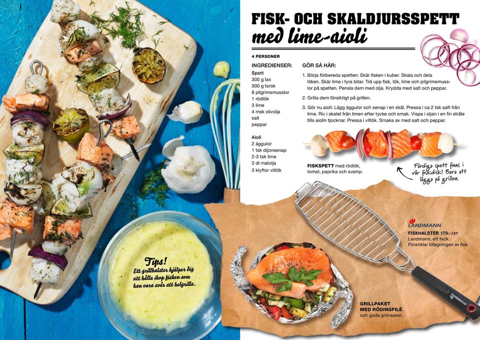 Gör nu aioli: Lägg äggulor och senap i en skål. Pressa i ca 2 tsk saft från lime. Riv i skalet från limen efter tycke och smak. Vispa i oljan i en fin stråle tills aiolin tjocknar. Pressa i vitlök.