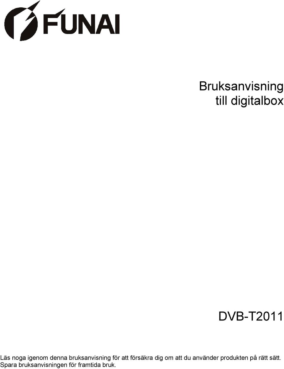 försäkra dig om att du använder produkten på
