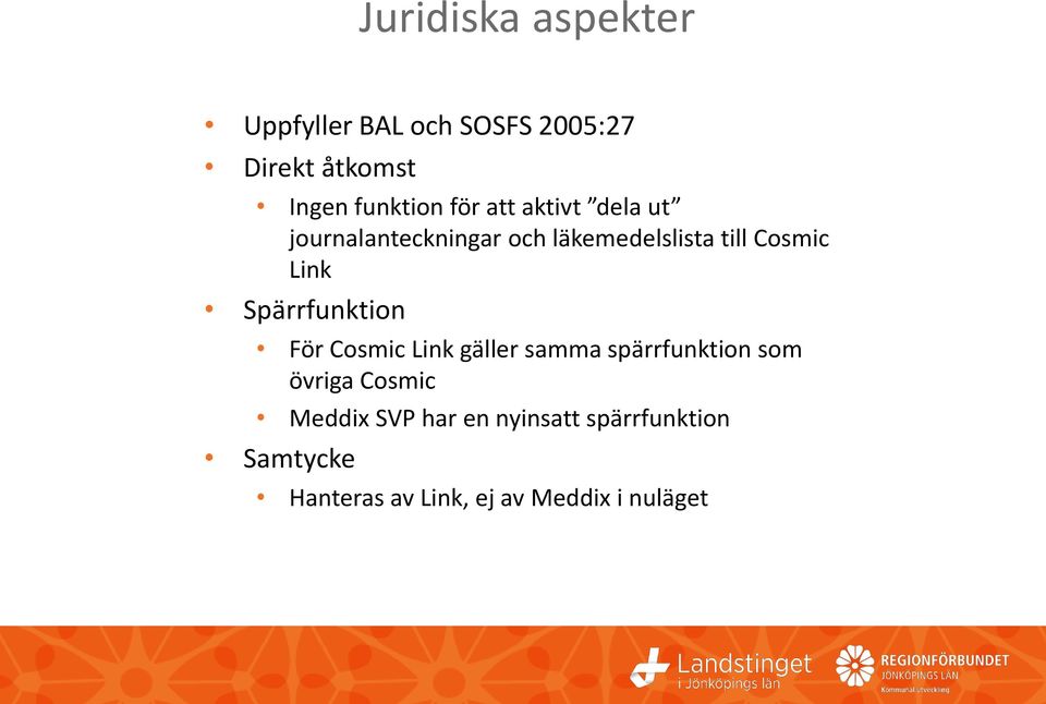 Spärrfunktion För Cosmic Link gäller samma spärrfunktion som övriga Cosmic Meddix