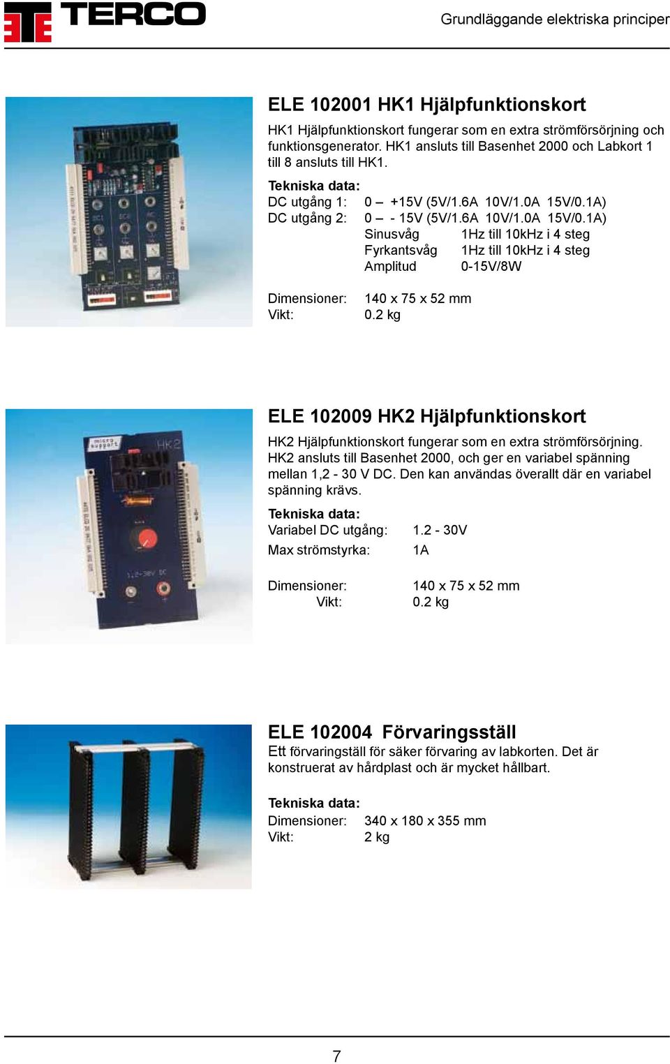 1A) DC utgång 2: 0-15V (5V/1.6A 10V/1.0A 15V/0.