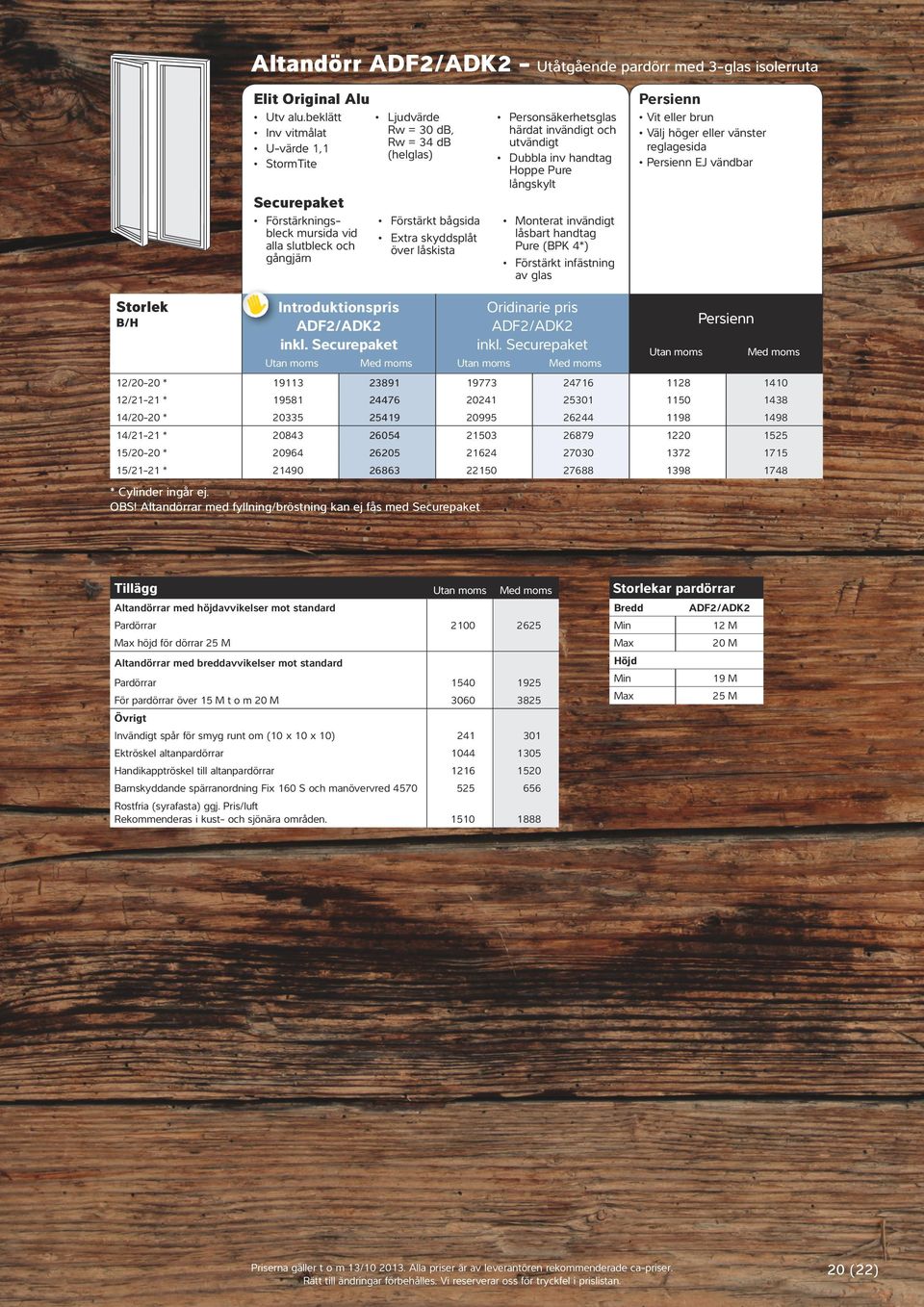 låskista Personsäkerhetsglas härdat invändigt och utvändigt Dubbla inv handtag Hoppe Pure långskylt Monterat invändigt låsbart handtag Pure (BPK 4*) Förstärkt infästning av glas Vit eller brun Välj