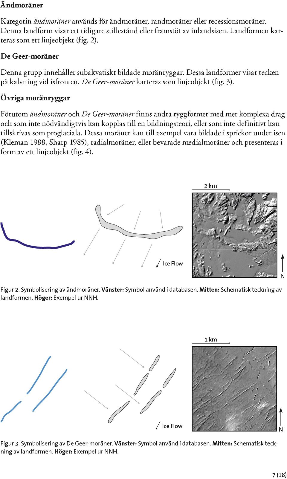 De Geer-moräner karteras som linjeobjekt (fig. 3).