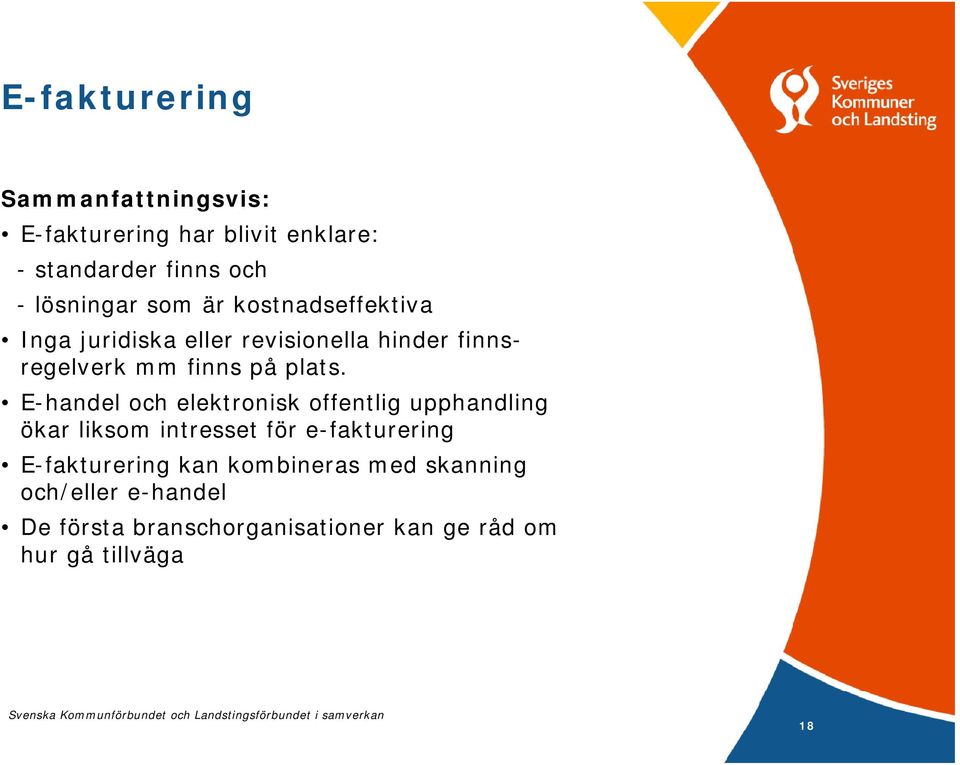 E-handel och elektronisk offentlig upphandling ökar liksom intresset för e-fakturering E-fakturering