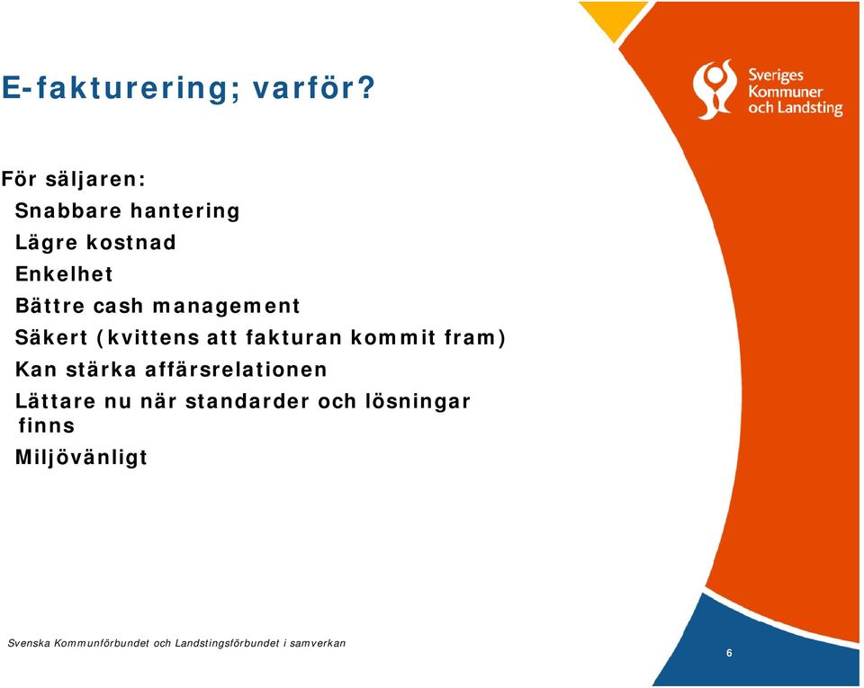 Bättre cash management Säkert (kvittens att fakturan