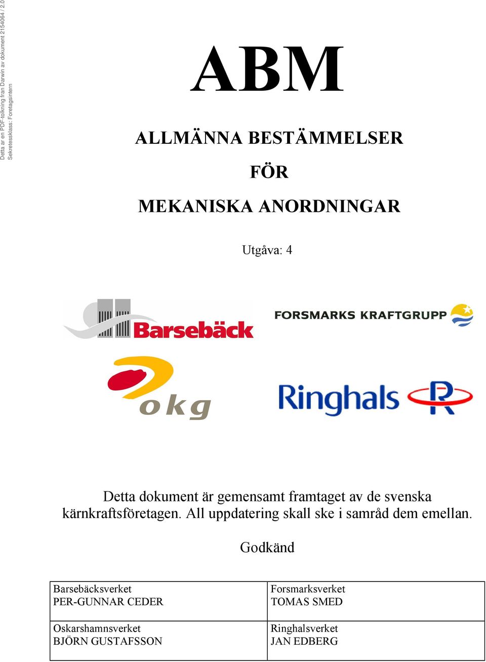 All uppdatering skall ske i samråd dem emellan.