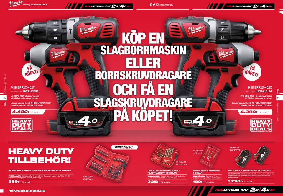 slagskruvdragare Levereras med 2x 4,0 Ah REDLITHIUM-ION batterier, 80 min. laddare och väska Levereras med 2x 4,0 Ah REDLITHIUM-ION batterier, 80 min.