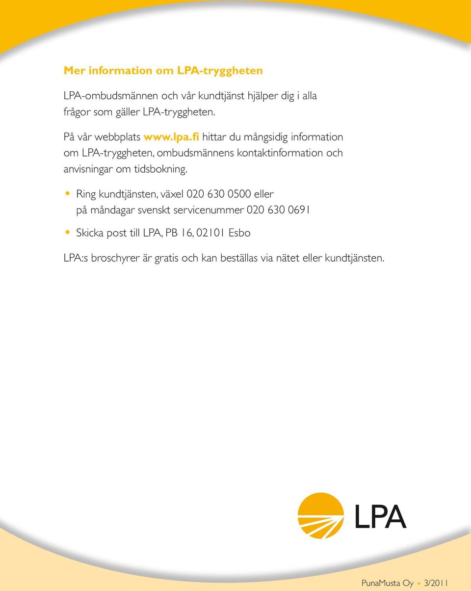 fi hittar du mångsidig information om LPA-tryggheten, ombudsmännens kontaktinformation och anvisningar om tidsbokning.