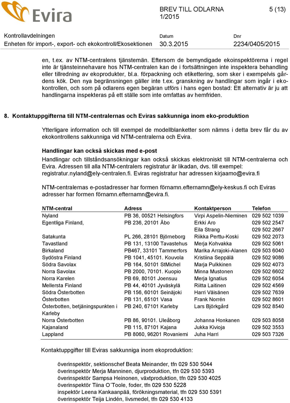 Den nya begränsningen gäller inte t.ex.