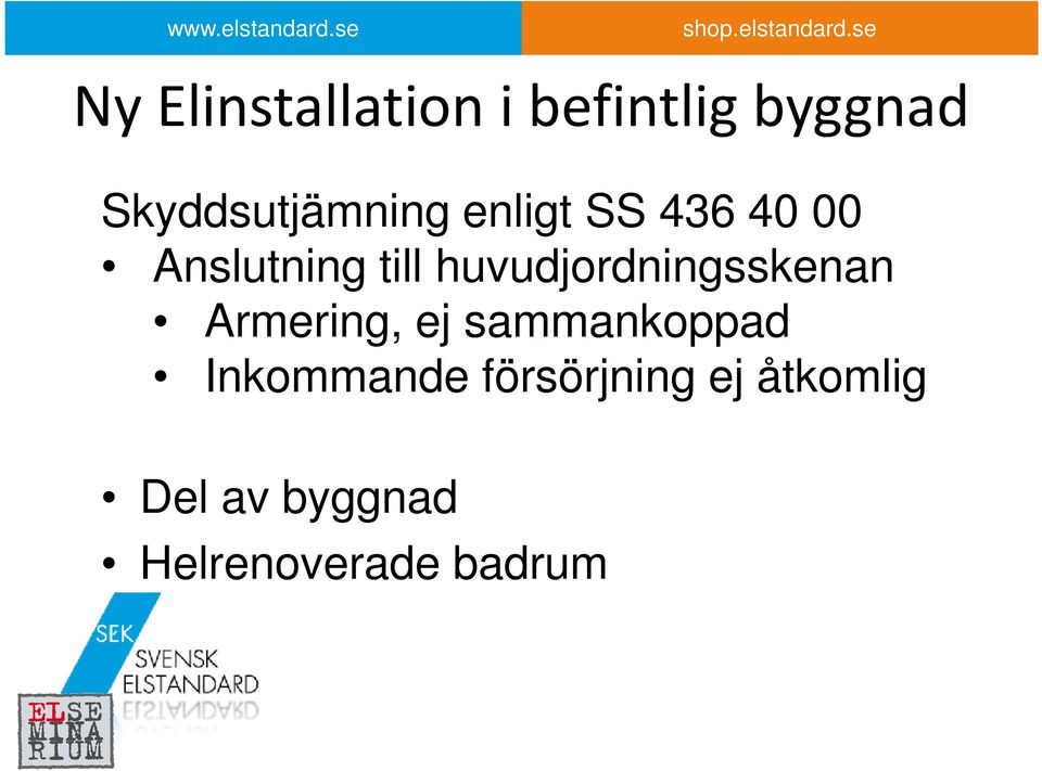 huvudjordningsskenan Armering, ej sammankoppad