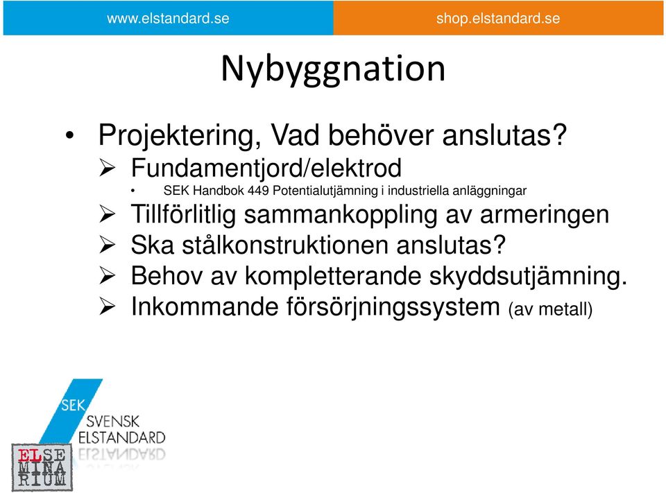 anläggningar Tillförlitlig sammankoppling av armeringen Ska