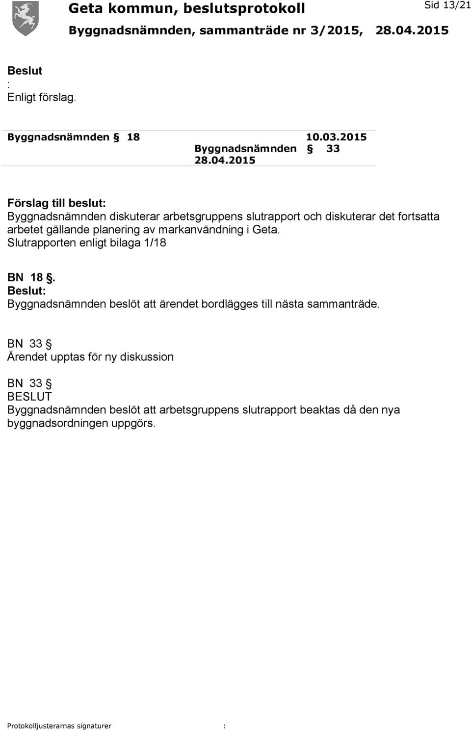 planering av markanvändning i Geta. Slutrapporten enligt bilaga 1/18 BN 18.