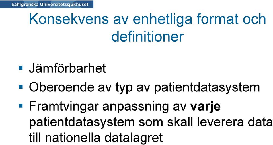 patientdatasystem Framtvingar anpassning av varje