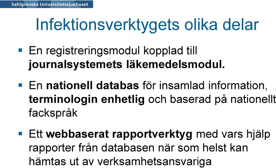 En nationell databas för insamlad information, terminologin enhetlig och