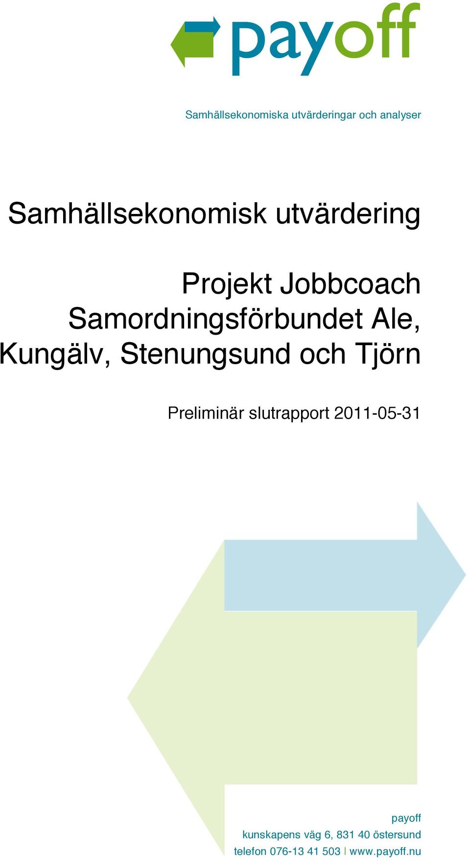 Stenungsund och Tjörn Preliminär slutrapport 2011-05-31 payoff