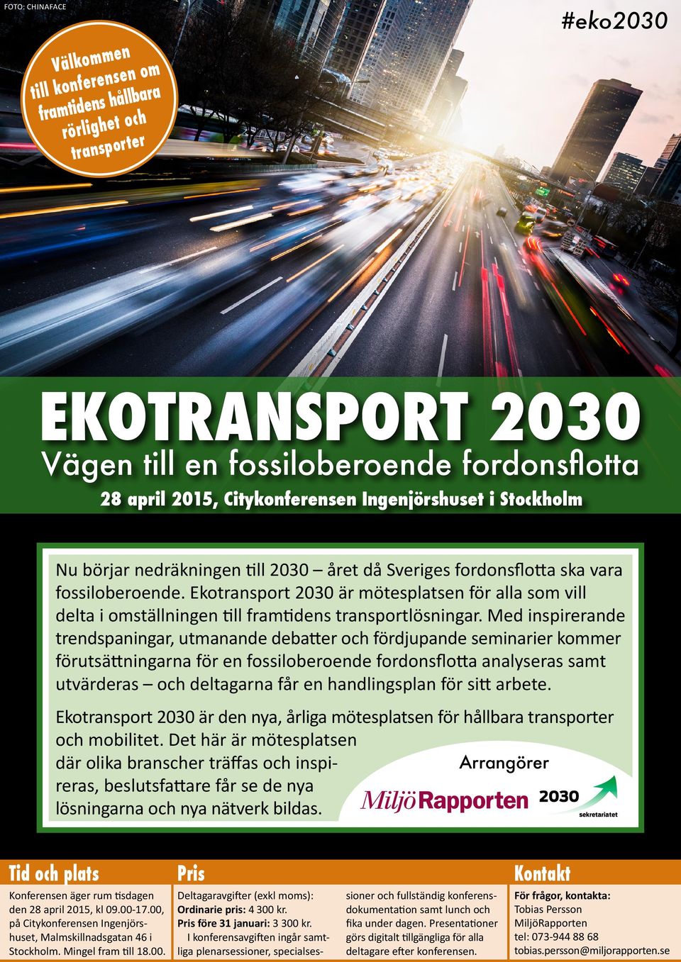 Ekotransport 2030 är mötsplatsn för alla som vill dlta i omställningn till framtidns transport lösningar.