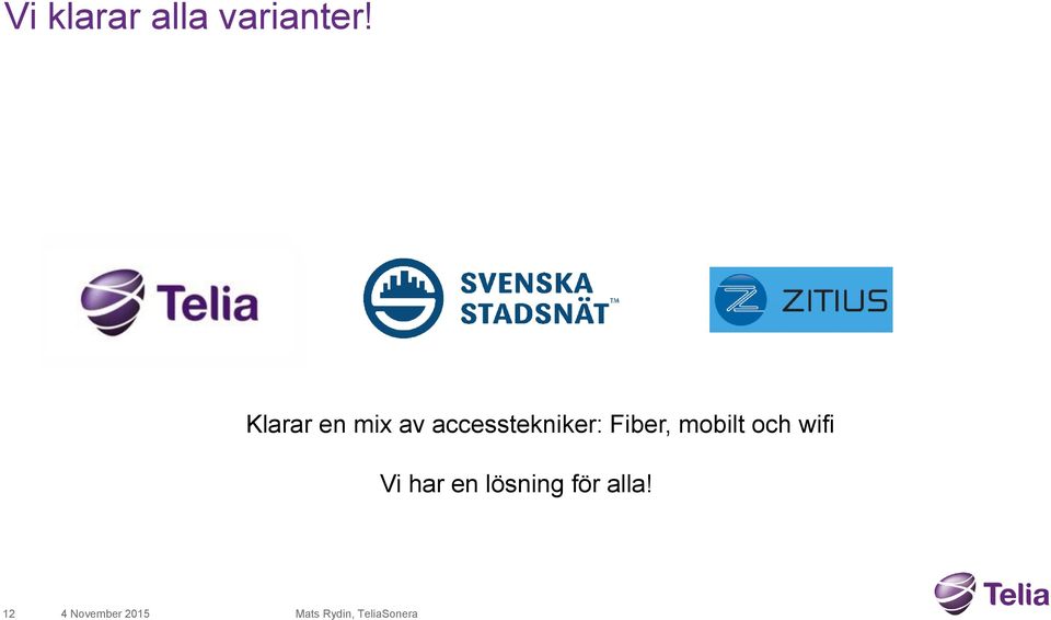 accesstekniker: Fiber, mobilt