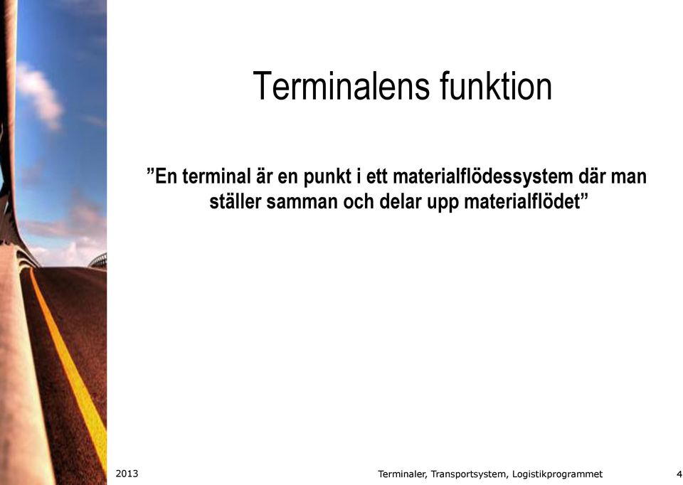 materialflödessystem där man