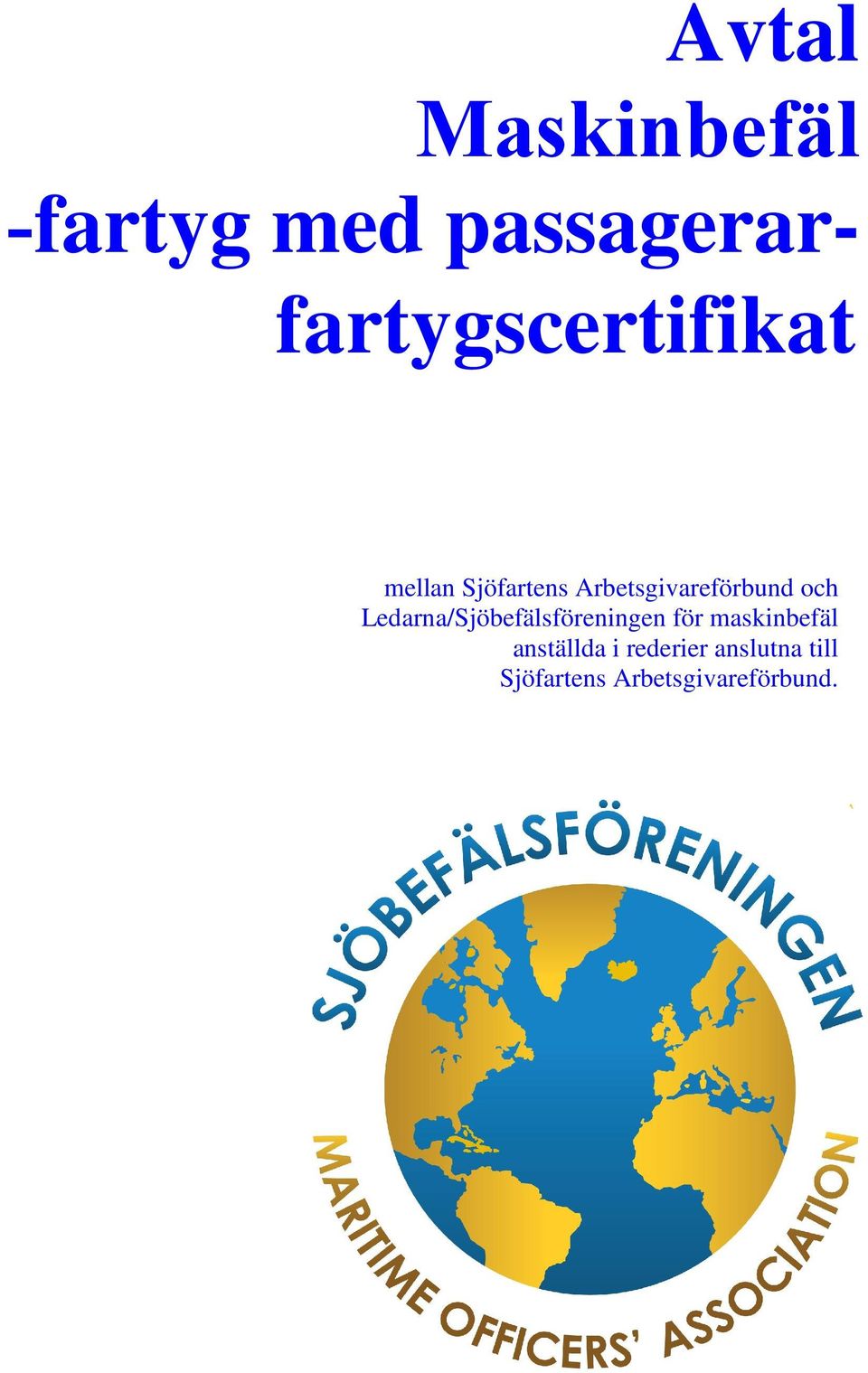 Arbetsgivareförbund och Ledarna/Sjöbefälsföreningen