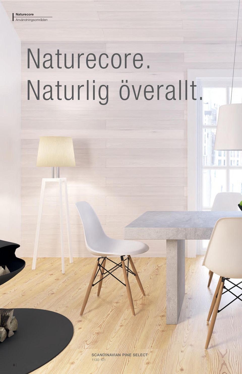 Naturlig överallt.
