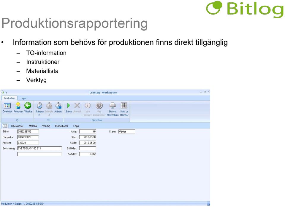 produktionen finns direkt