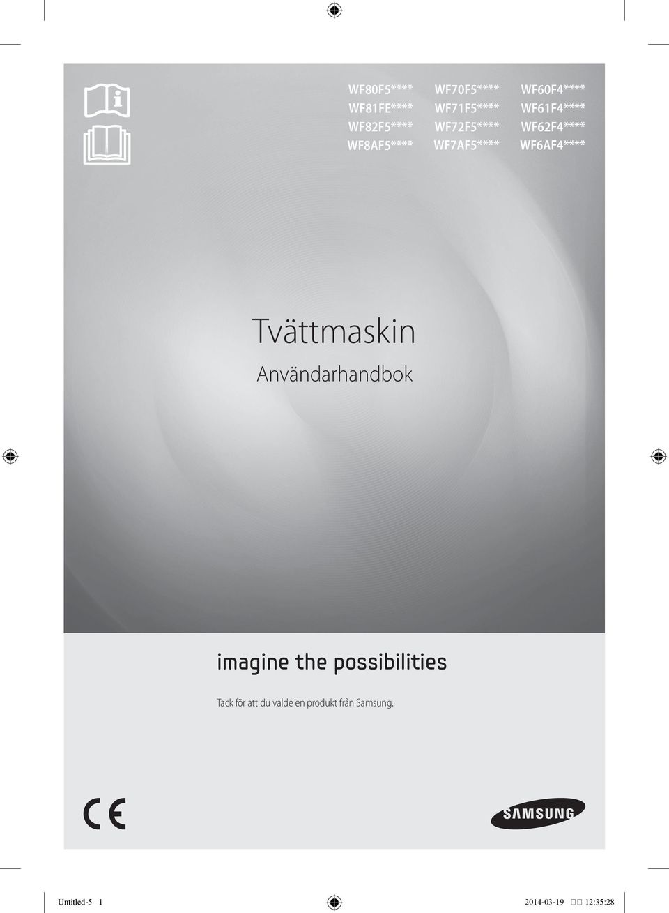 Tvättmaskin Användarhandbok imagine the possibilities Tack för att