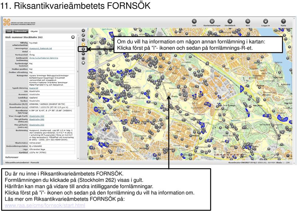 Formlämningen du klickade på (Stockholm 262) visas i gult.