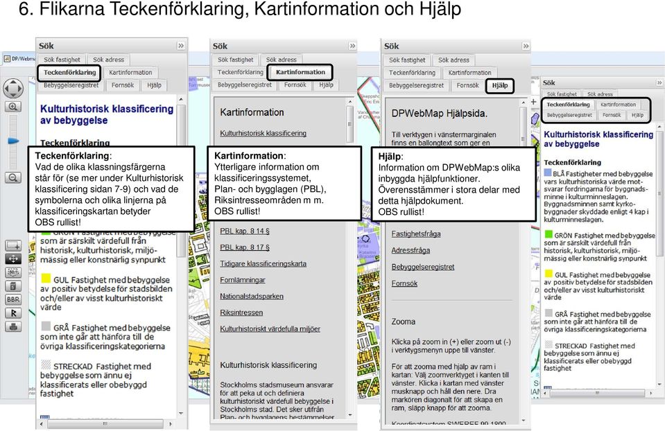 Kartinformation: Ytterligare information om klassificeringssystemet, Plan- och bygglagen (PBL), Riksintresseområden m m.