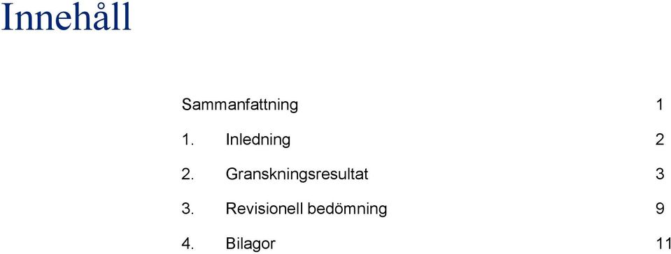 Granskningsresultat 3 3.