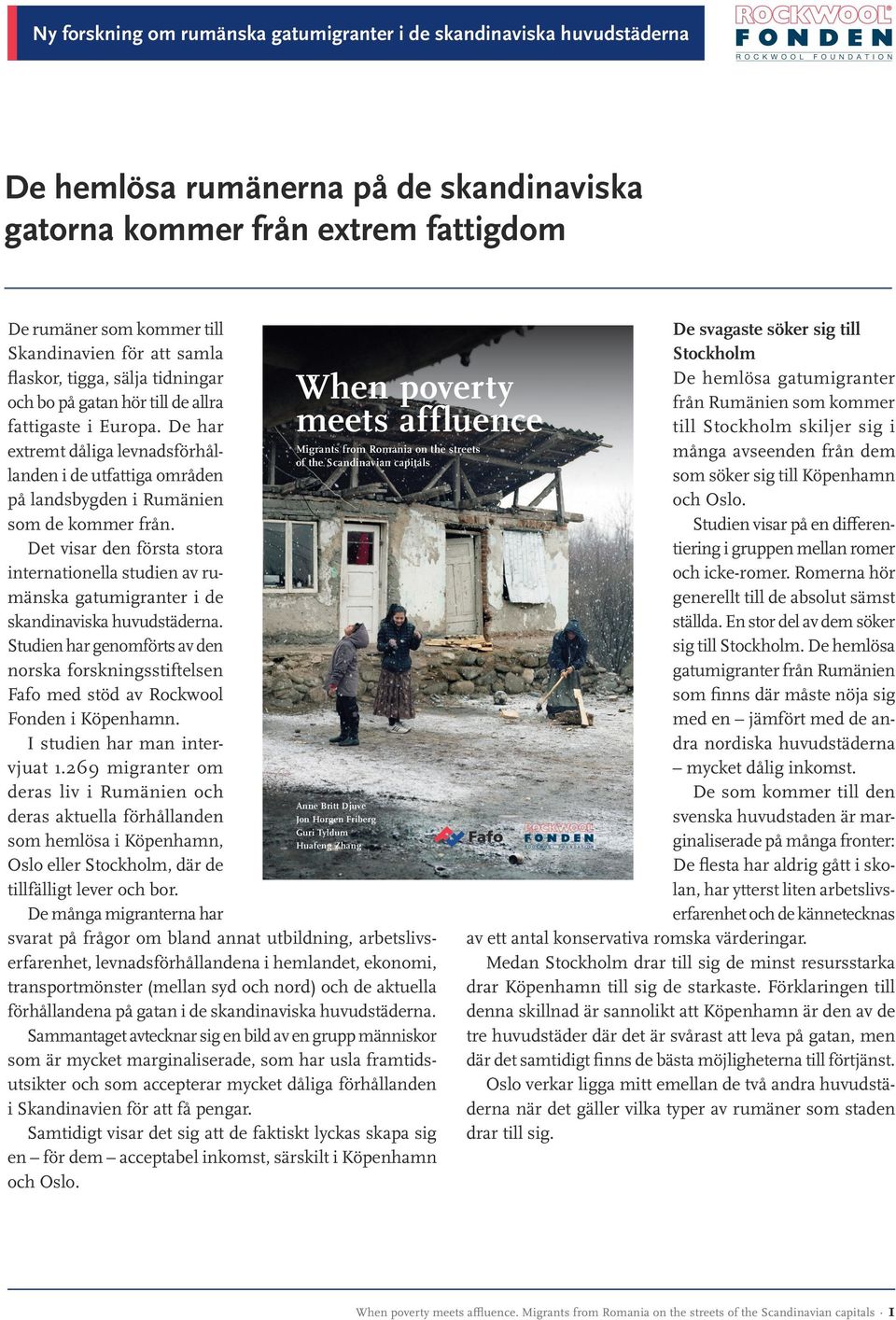 gatumigranter och bo på gatan hör till de allra från Rumänien som kommer fattigaste i Europa.
