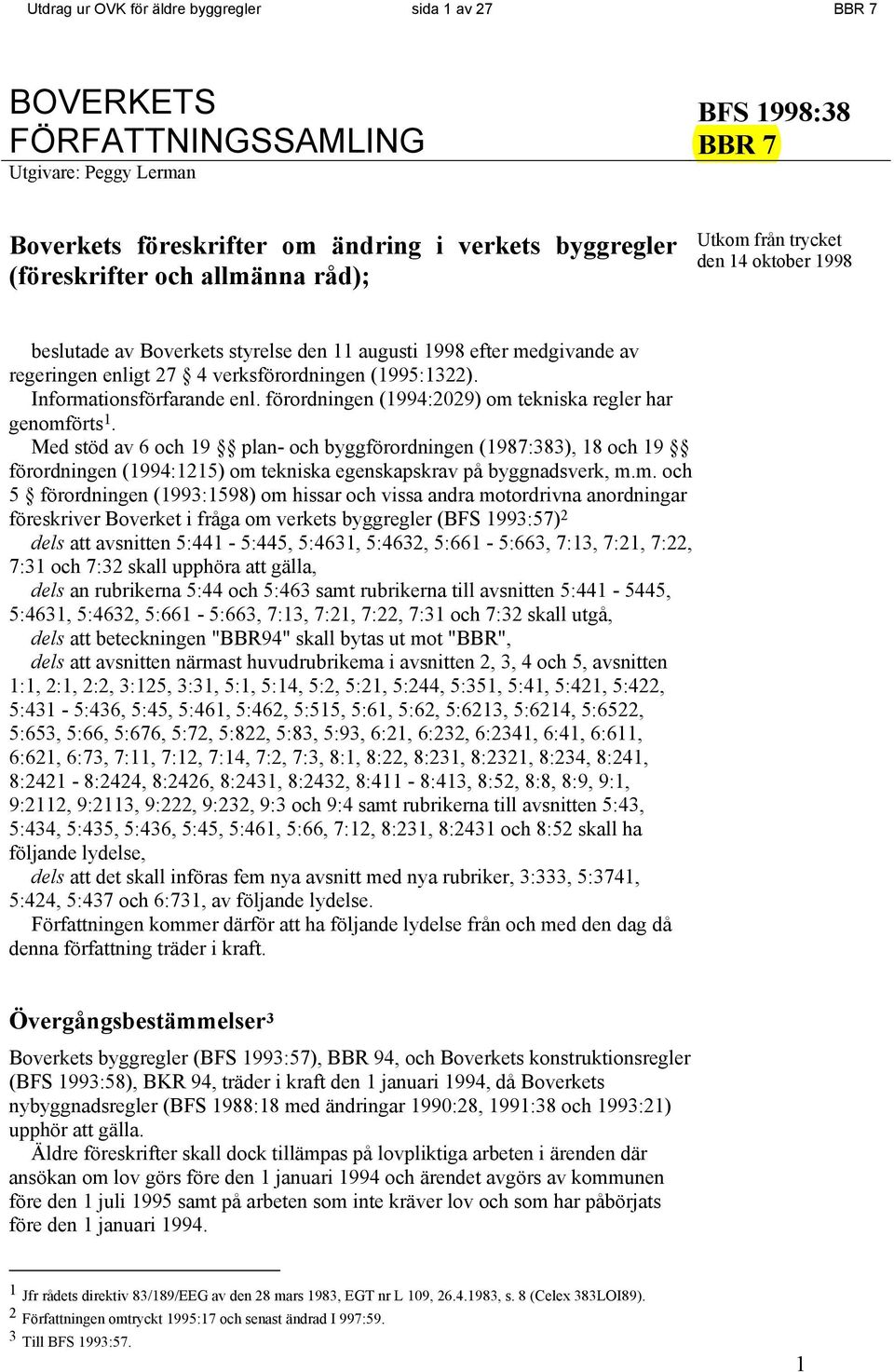 förordningen (1994:2029) om tekniska regler har genomförts 1.