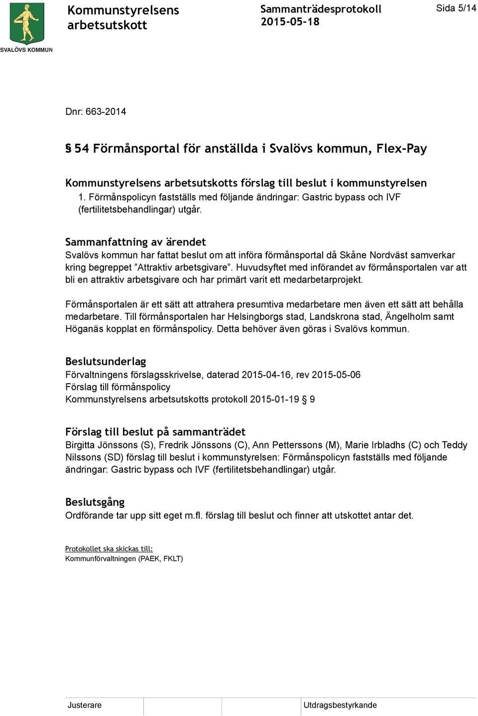 Svalövs kommun har fattat beslut om att införa förmånsportal då Skåne Nordväst samverkar kring begreppet Attraktiv arbetsgivare.