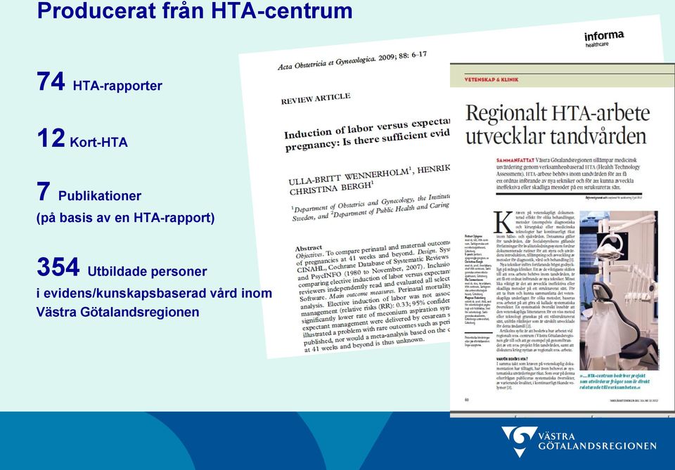 HTA-rapport) 354 Utbildade personer i