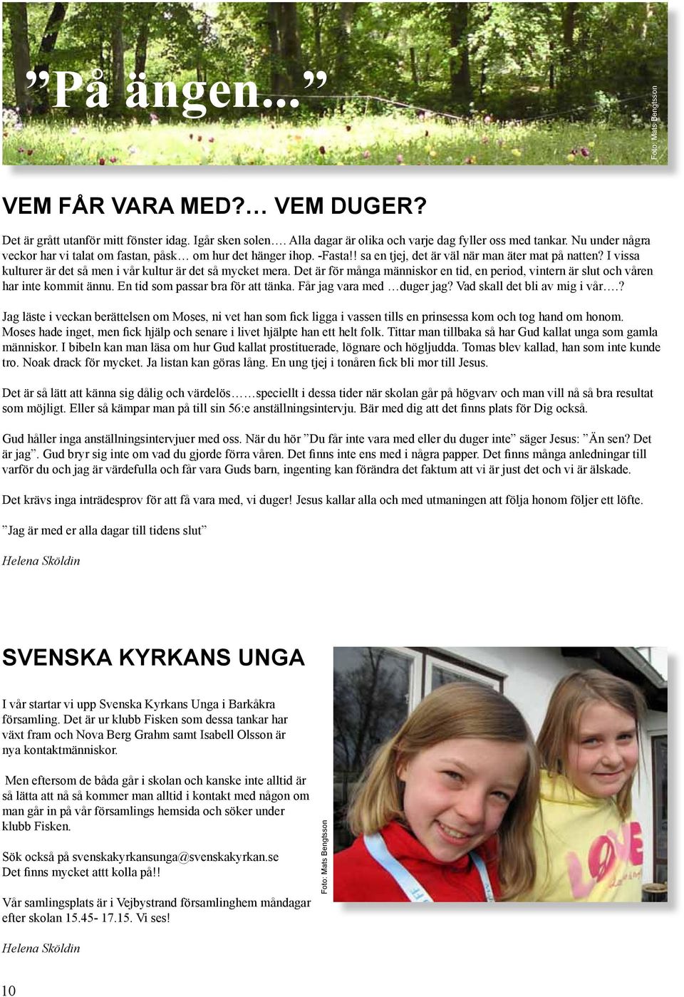 I vissa kulturer är det så men i vår kultur är det så mycket mera. Det är för många människor en tid, en period, vintern är slut och våren har inte kommit ännu. En tid som passar bra för att tänka.