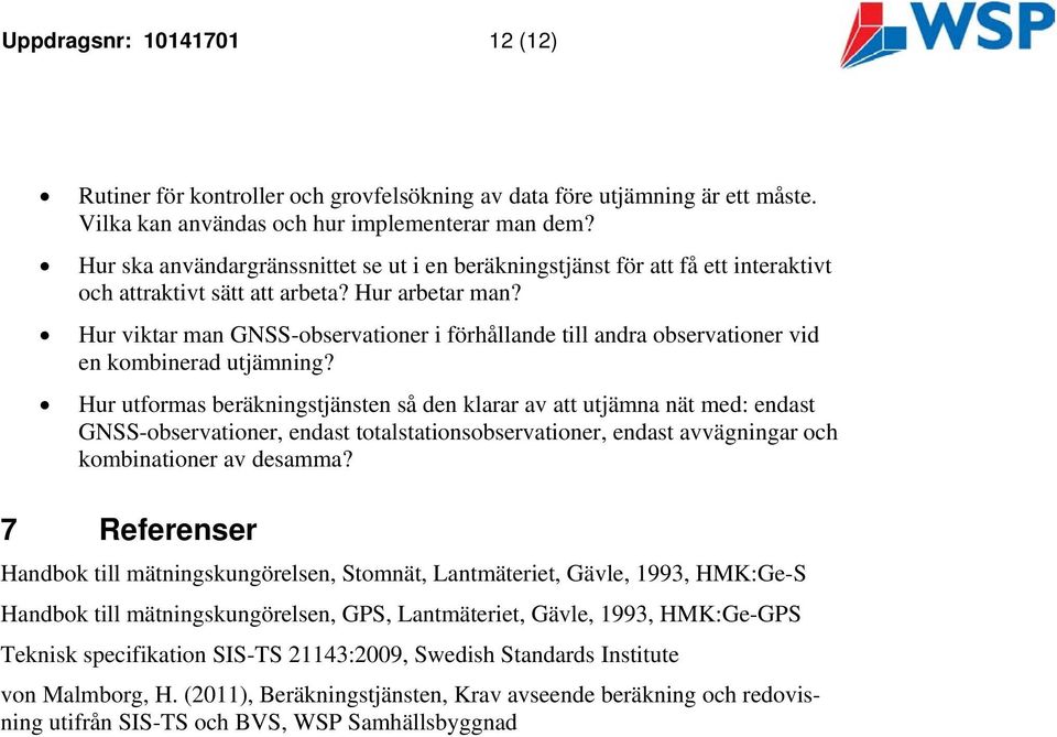 Hur viktar man GNSS-observationer i förhållande till andra observationer vid en kombinerad utjämning?