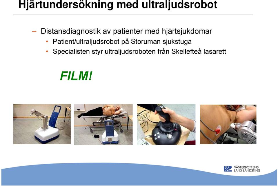 Patient/ultraljudsrobot på Storuman sjukstuga
