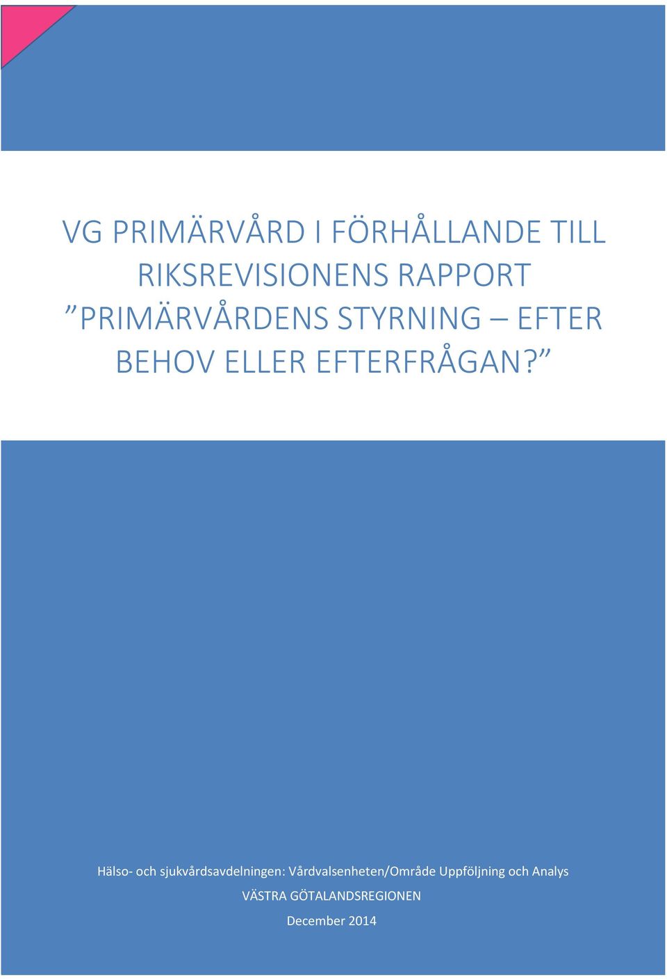 Hälso- och sjukvårdsavdelningen: Vårdvalsenheten/Område