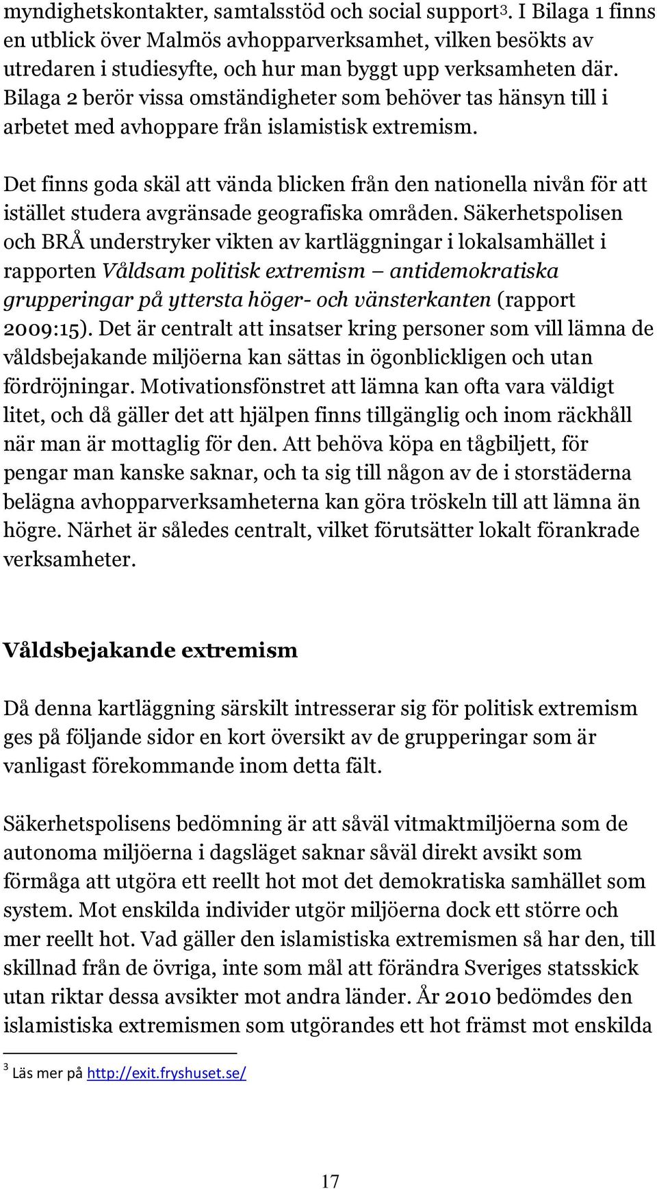 Det finns goda skäl att vända blicken från den nationella nivån för att istället studera avgränsade geografiska områden.