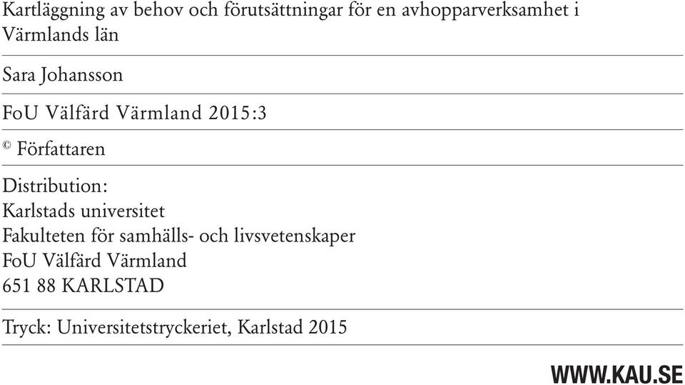 Distribution: Karlstads universitet Fakulteten för samhälls- och