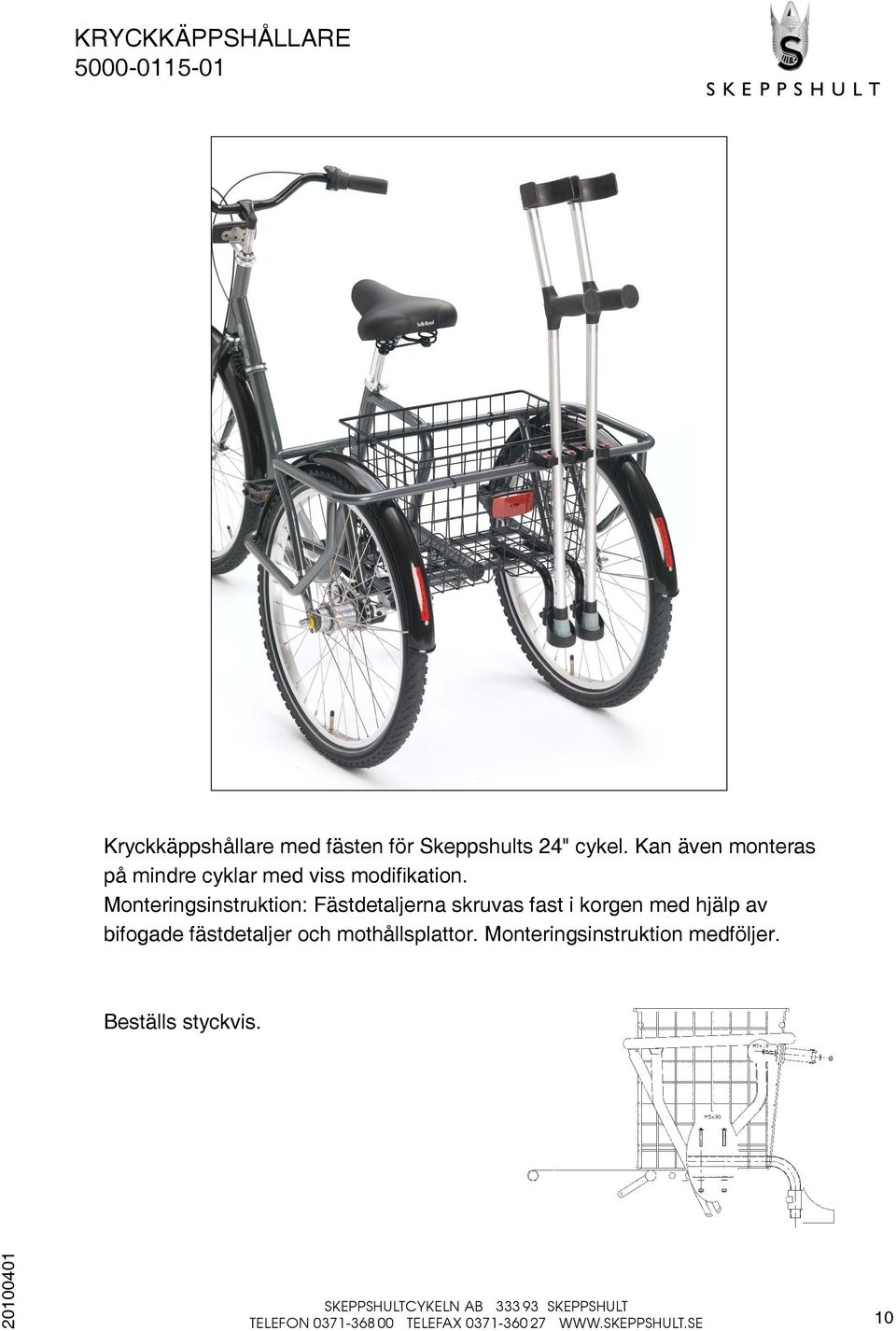 Monteringsinstruktion: Fästdetaljerna skruvas fast i korgen med hjälp av bifogade