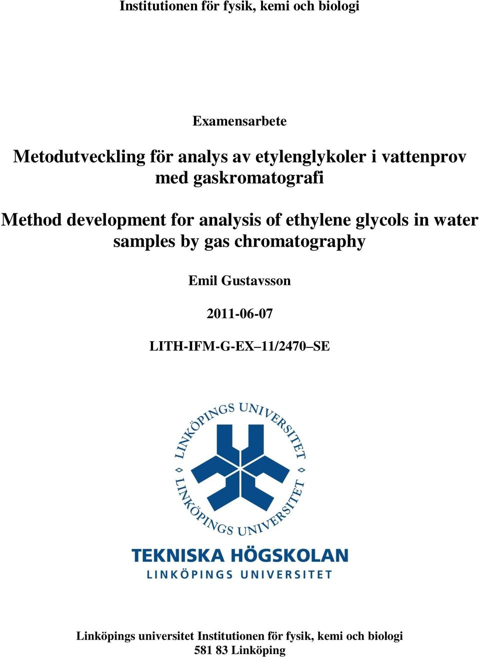 ethylene glycols in water samples by gas chromatography Emil Gustavsson 2011-06-07
